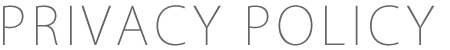 PRIVACY POLICY